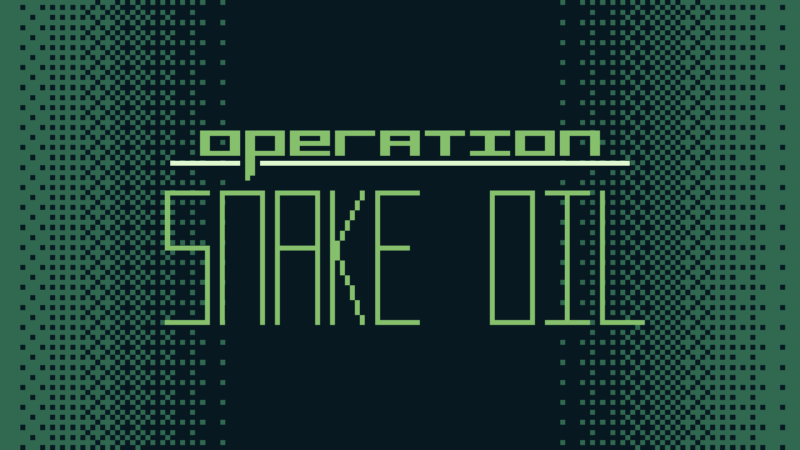 Operation: Snake Oil